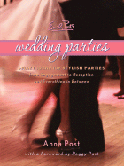 Emily Post's Wedding Parties - Post, Anna