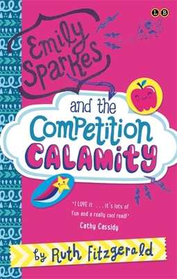 Emily Sparkes and the Competition Calamity: Book 2 - Fitzgerald, Ruth