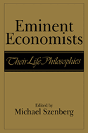 Eminent Economists: Their Life Philosophies