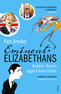 Eminent Elizabethans: Rupert Murdoch, Prince Charles, Margaret Thatcher & Mick Jagger
