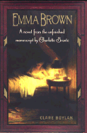 Emma Brown: A Novel from the Unfinished Manuscript by Charlotte Bronte