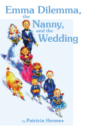 Emma Dilemma, the Nanny, and the Wedding