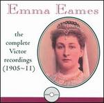 Emma Eames: The Complete Victor Recordings (1905-1911)
