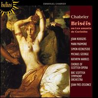 Emmanuel Chabrier: Bris��s - Joan Rodgers (soprano); Kathryn Harries (mezzo-soprano); Mark Padmore (tenor); Michael George (bass);...