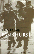 Emmeline Pankhurst: A Biography