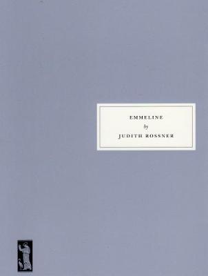 Emmeline - Rossner, Judith, and Ellmann, Lucy (Foreword by)