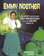 Emmy Noether: The Most Important Mathematician You've Never Heard of