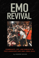 Emo Revival: Community, Diy, and Rebirth in Post-Hardcore and Emo (2008-2018)