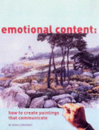 Emotional Content: How to Create Paintings That Communicate