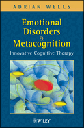 Emotional Disorders and Metacognition: Innovative Cognitive Therapy