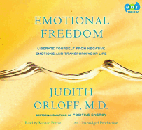 Emotional Freedom: Liberate Yourself from Negative Emotions and Transform Your Life