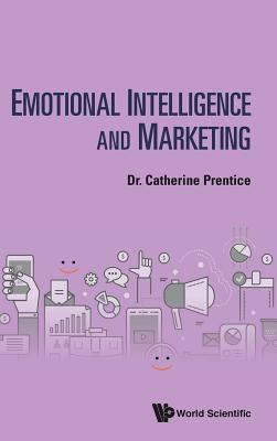 Emotional Intelligence And Marketing - Prentice, Catherine
