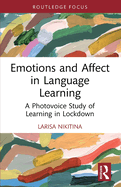 Emotions and Affect in Language Learning: A Photovoice Study of Learning in Lockdown