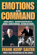 Emotions in Command: Biology, Bureaucracy, and Cultural Evolution