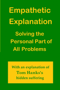 Empathetic Explanation: Solving the Personal Part of All Problems