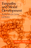 Empathy and Moral Development: Implications for Caring and Justice
