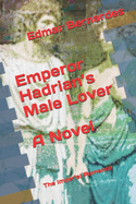 Emperor Hadrian's Male Lover - A Novel