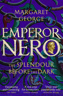 Emperor Nero: The Splendour Before The Dark