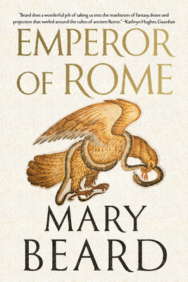Emperor of Rome: Ruling the Ancient World - Beard, Mary