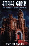 Empire Ghosts: New York State's Haunted Landmarks