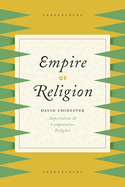 Empire of Religion: Imperialism and Comparative Religion