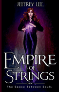 Empire of Strings: the Space Between Souls