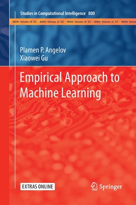 Empirical Approach to Machine Learning - Angelov, Plamen P, and Gu, Xiaowei