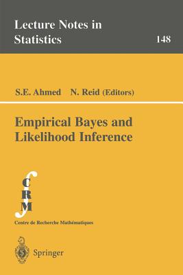Empirical Bayes and Likelihood Inference - Ahmed, S E (Editor), and Reid, N (Editor)