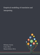 Empirical Modelling of Translation and Interpreting
