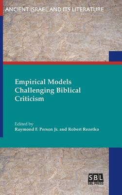 Empirical Models Challenging Biblical Criticism - Person, Raymond F, Jr. (Editor), and Rezetko, Robert (Editor)