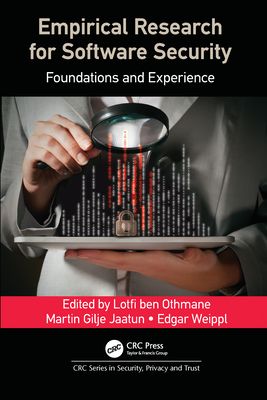 Empirical Research for Software Security: Foundations and Experience - ben Othmane, Lotfi (Editor), and Jaatun, Martin Gilje (Editor), and Weippl, Edgar (Editor)