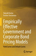 Empirically Effective Government and Corporate Bond Pricing Models: Yield Curves and Default Curves