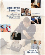 Employee Benefits: A Primer for Human Resource Professionals