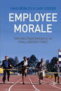 Employee Morale: Driving Performance in Challenging Times