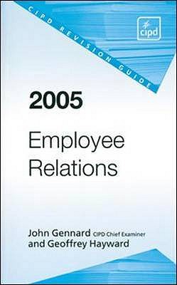 Employee Relations Revision Guide 2005 - Gennard, John, and Hayward, Geoffrey