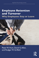 Employee Retention and Turnover: Why Employees Stay or Leave