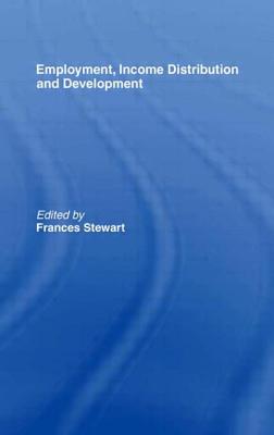 Employment, Income Distribution and Development - Stewart, Frances
