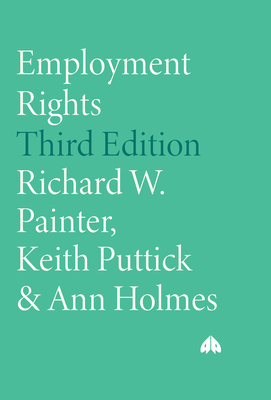 Employment Rights - Painter, Richard W, and Holmes, Ann, and Puttick, Keith
