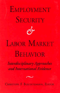 Employment Security and Labor Market Behavior: Interdisciplinary Approaches And...