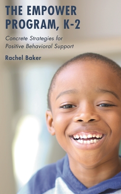 Empower Program, K-2: Concrete Strategies for Positive Behavioral Support - Baker, Rachel