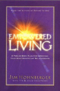 Empowered Living: A Twelve-Week Plan for Improving Your Most Significant Relationships