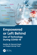 Empowered or Left Behind: Use of Technology During Covid-19