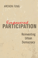Empowered Participation: Reinventing Urban Democracy