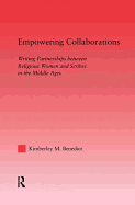 Empowering Collaborations: Writing Partnerships between Religious Women and Scribes in the Middle Ages