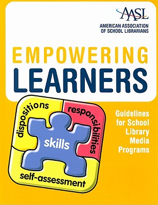 Empowering Learners: Guidelines for School Library Programs - American Library Association