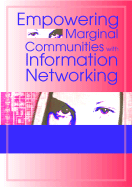 Empowering Marginal Communities with Information Networking - Rahman, Hakikur
