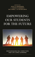 Empowering our Students for the Future: Encouraging Self-Direction and Life-Long Learning