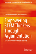 Empowering Stem Thinkers Through Argumentation: A Framework for Critical Practice