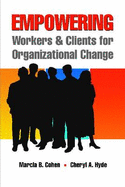 Empowering Workers and Clients for Organizational Change
