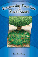Empowering Your Life with Kabbalah